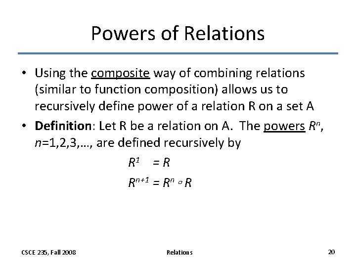 Powers of Relations • Using the composite way of combining relations (similar to function Powers of Relations • Using the composite way of combining relations (similar to function
