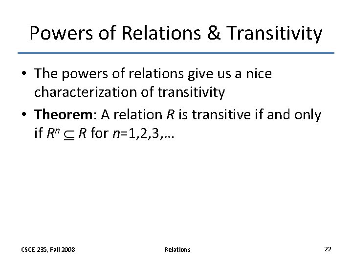 Powers of Relations & Transitivity • The powers of relations give us a nice Powers of Relations & Transitivity • The powers of relations give us a nice