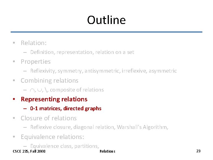 Outline • Relation: – Definition, representation, relation on a set • Properties – Reflexivity, Outline • Relation: – Definition, representation, relation on a set • Properties – Reflexivity,