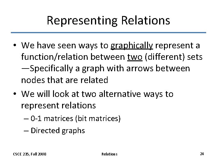 Representing Relations • We have seen ways to graphically represent a function/relation between two Representing Relations • We have seen ways to graphically represent a function/relation between two