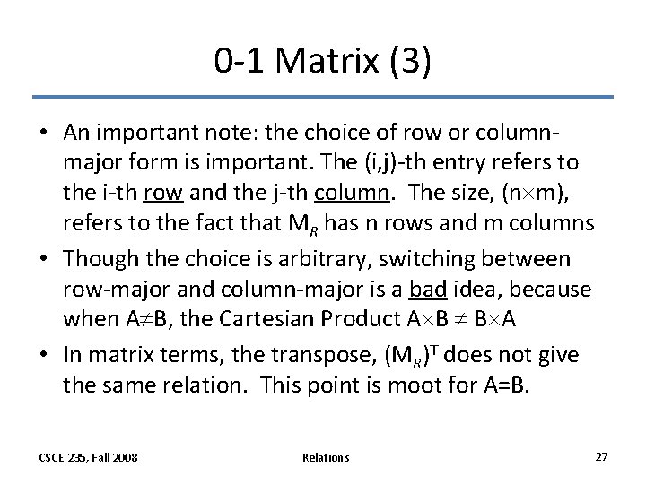 0 -1 Matrix (3) • An important note: the choice of row or columnmajor 0 -1 Matrix (3) • An important note: the choice of row or columnmajor