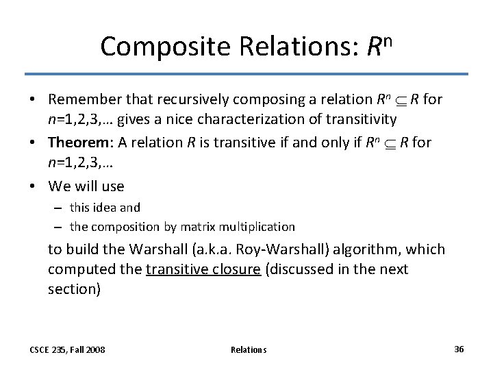 Composite Relations: Rn • Remember that recursively composing a relation Rn R for n=1, Composite Relations: Rn • Remember that recursively composing a relation Rn R for n=1,