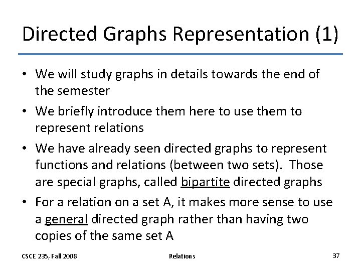 Directed Graphs Representation (1) • We will study graphs in details towards the end Directed Graphs Representation (1) • We will study graphs in details towards the end