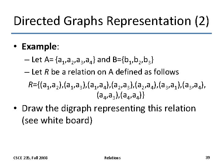 Directed Graphs Representation (2) • Example: – Let A= {a 1, a 2, a Directed Graphs Representation (2) • Example: – Let A= {a 1, a 2, a