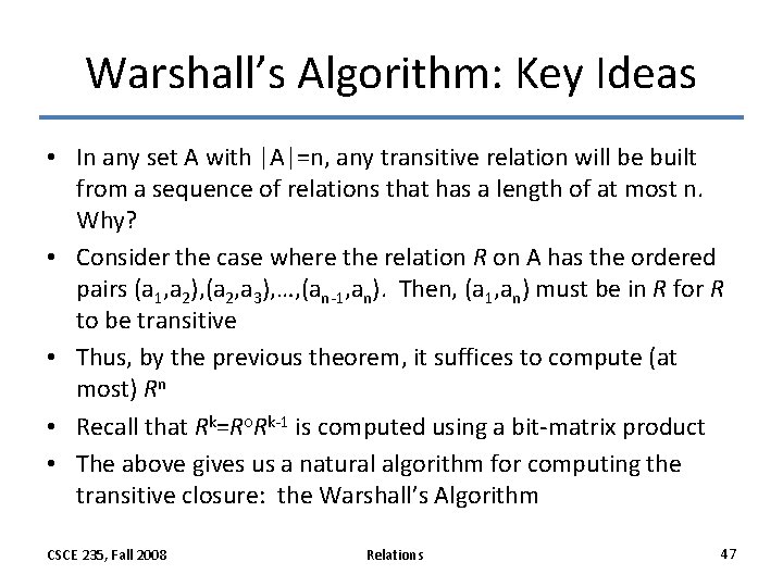 Warshall’s Algorithm: Key Ideas • In any set A with |A|=n, any transitive relation Warshall’s Algorithm: Key Ideas • In any set A with |A|=n, any transitive relation
