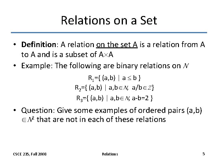 Relations on a Set • Definition: A relation on the set A is a Relations on a Set • Definition: A relation on the set A is a