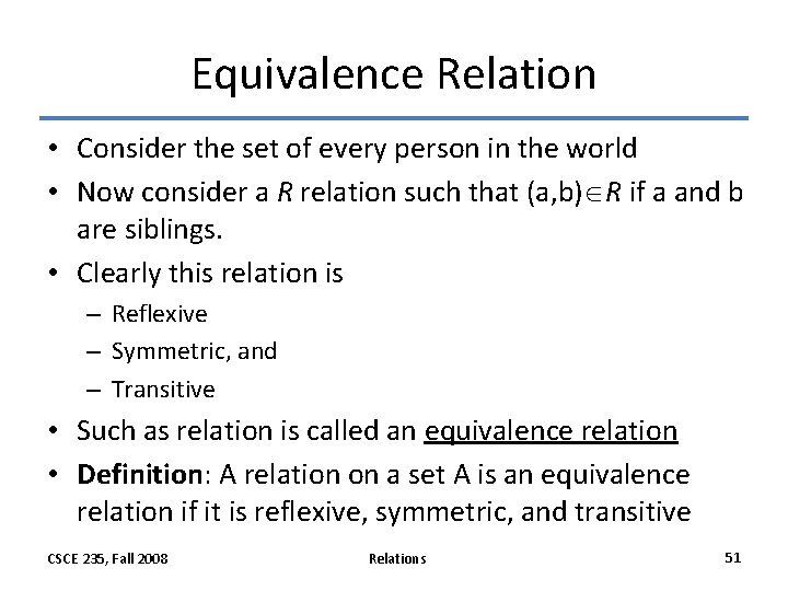Equivalence Relation • Consider the set of every person in the world • Now Equivalence Relation • Consider the set of every person in the world • Now