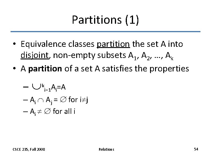 Partitions (1) • Equivalence classes partition the set A into disjoint, non-empty subsets A Partitions (1) • Equivalence classes partition the set A into disjoint, non-empty subsets A