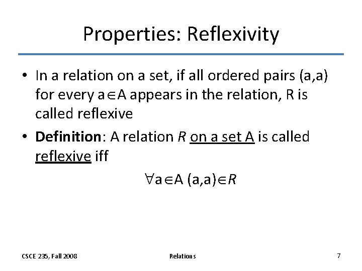 Properties: Reflexivity • In a relation on a set, if all ordered pairs (a, Properties: Reflexivity • In a relation on a set, if all ordered pairs (a,