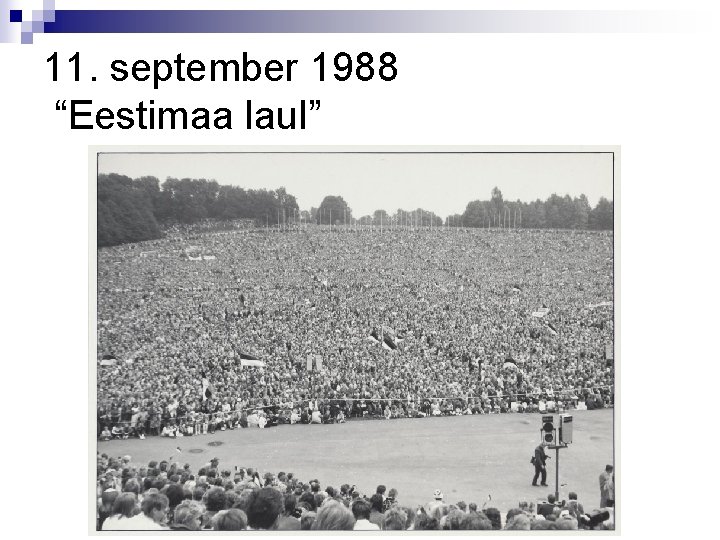 11. september 1988 “Eestimaa laul” 