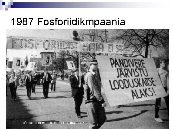 1987 Fosforiidikmpaania Tartu üliõpilased demonstratsioonil, 1. mai 1987 