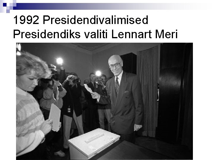 1992 Presidendivalimised Presidendiks valiti Lennart Meri 
