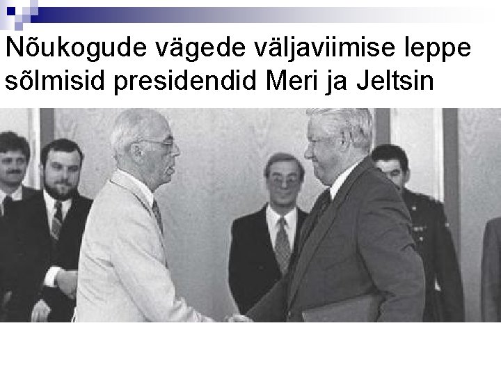 Nõukogude vägede väljaviimise leppe sõlmisid presidendid Meri ja Jeltsin 