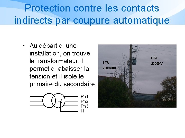 Protection contre les contacts indirects par coupure automatique • Au départ d ’une installation,