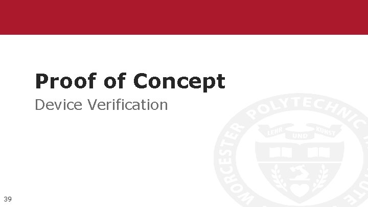 Proof of Concept Device Verification 39 