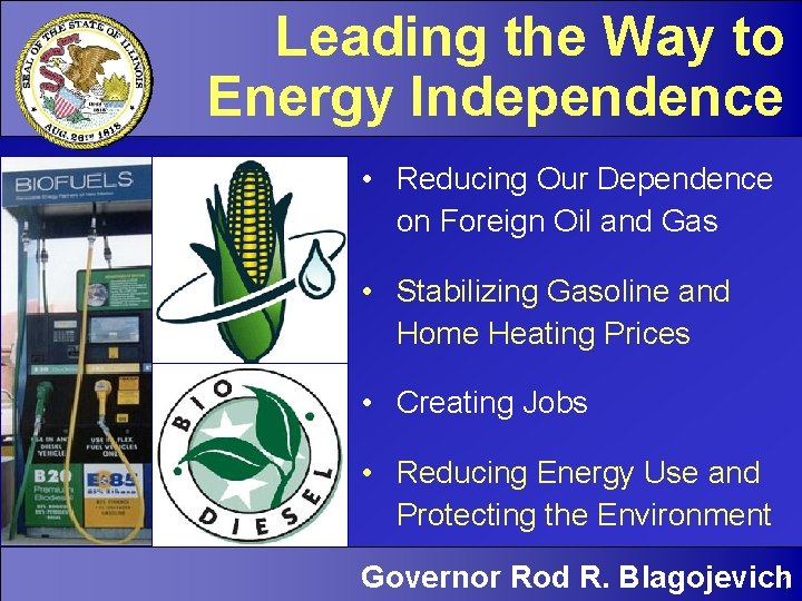 Leading the Way to Energy Independence • Reducing Our Dependence on Foreign Oil and