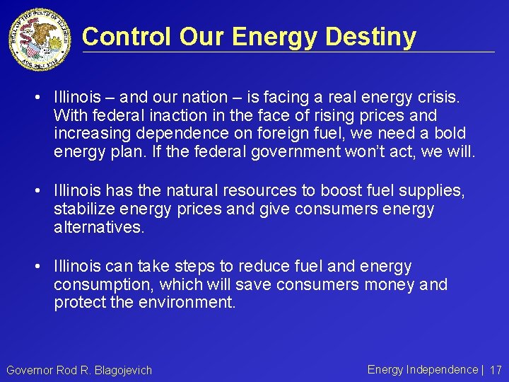 Control Our Energy Destiny • Illinois – and our nation – is facing a