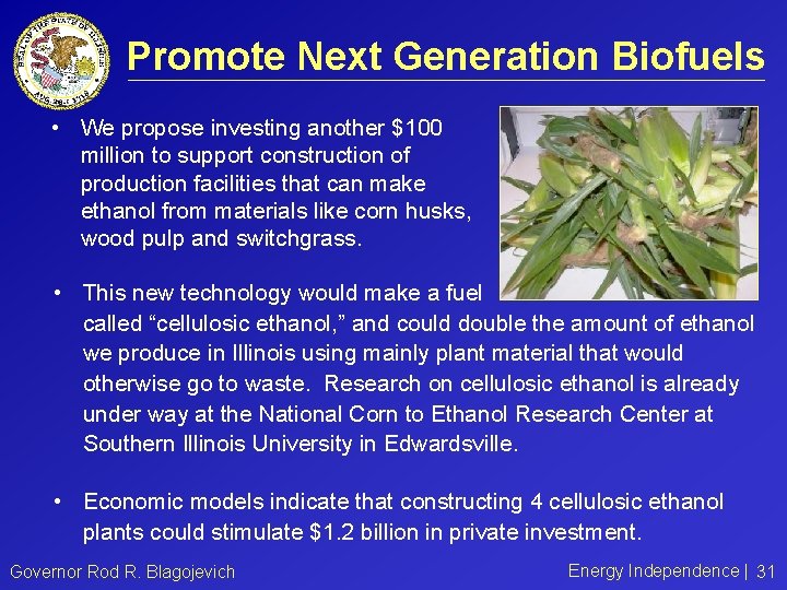 Promote Next Generation Biofuels • We propose investing another $100 million to support construction