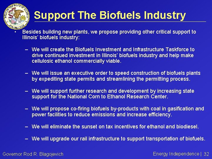 Support The Biofuels Industry • Besides building new plants, we propose providing other critical