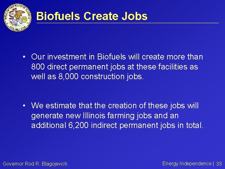 Biofuels Create Jobs • Our investment in Biofuels will create more than 800 direct