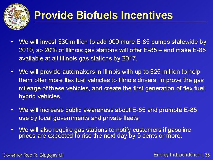 Provide Biofuels Incentives • We will invest $30 million to add 900 more E-85