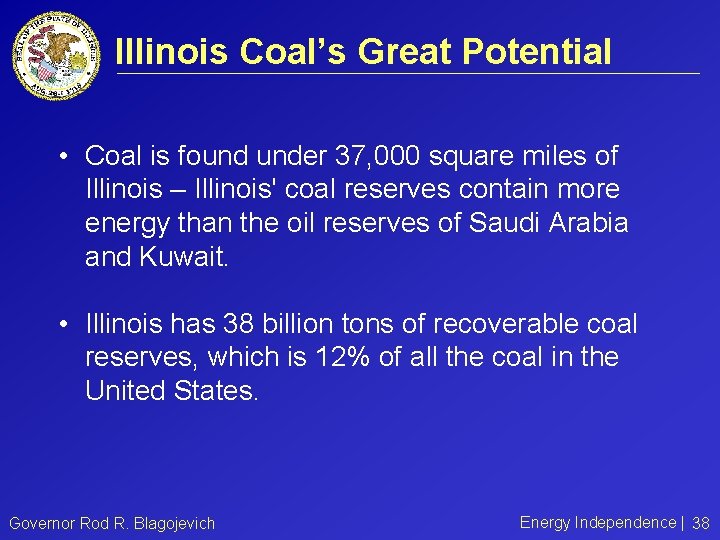 Illinois Coal’s Great Potential • Coal is found under 37, 000 square miles of