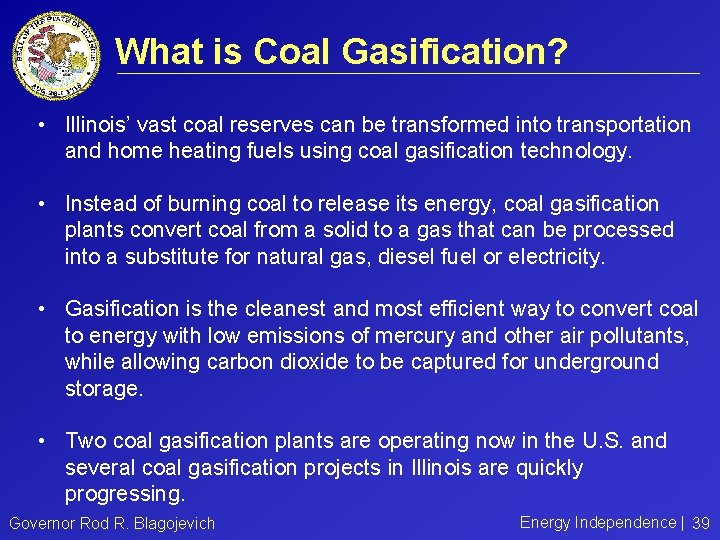 What is Coal Gasification? • Illinois’ vast coal reserves can be transformed into transportation