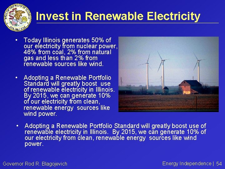 Invest in Renewable Electricity • Today Illinois generates 50% of our electricity from nuclear