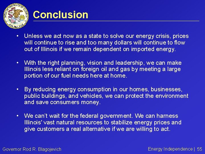 Conclusion • Unless we act now as a state to solve our energy crisis,