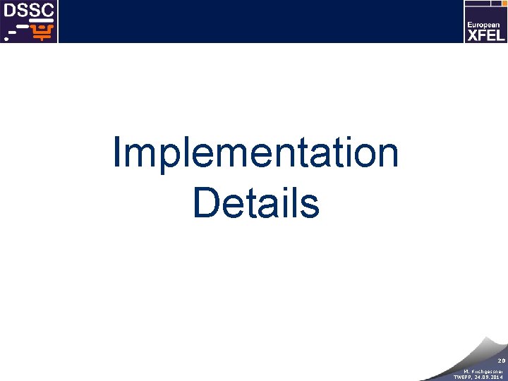 Implementation Details 20 M. Kirchgessner TWEPP, 24. 09. 2014 