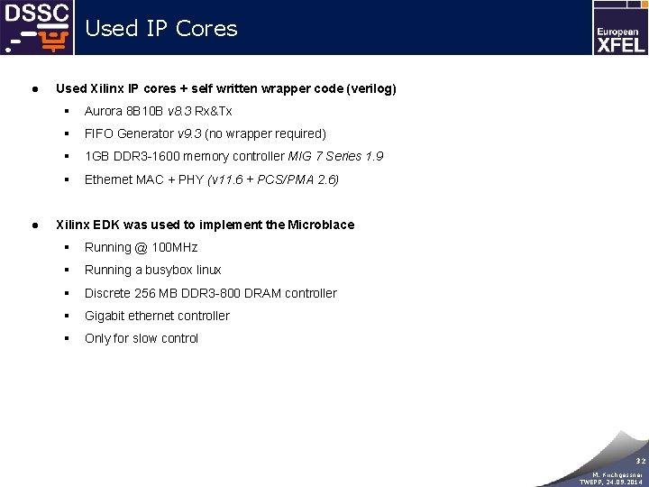 Used IP Cores ● ● Used Xilinx IP cores + self written wrapper code