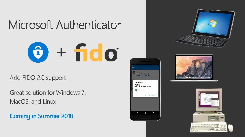 Add FIDO 2. 0 support Contoso janetsmith@contoso. com Great solution for Windows 7, Mac.