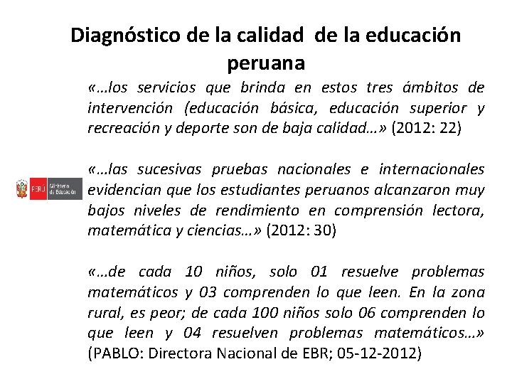 Diagnóstico de la calidad de la educación peruana «…los servicios que brinda en estos