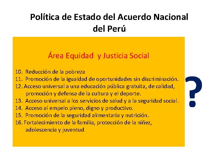 Política de Estado del Acuerdo Nacional del Perú Área Equidad y Justicia Social 10.