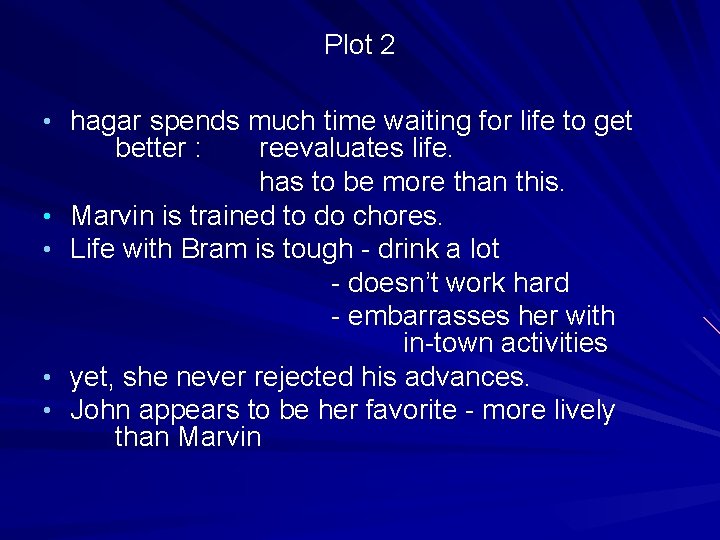 Plot 2 • hagar spends much time waiting for life to get better :