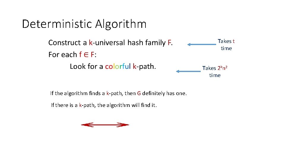 Deterministic Algorithm Takes t time • Takes 2 kn 2 time If the algorithm