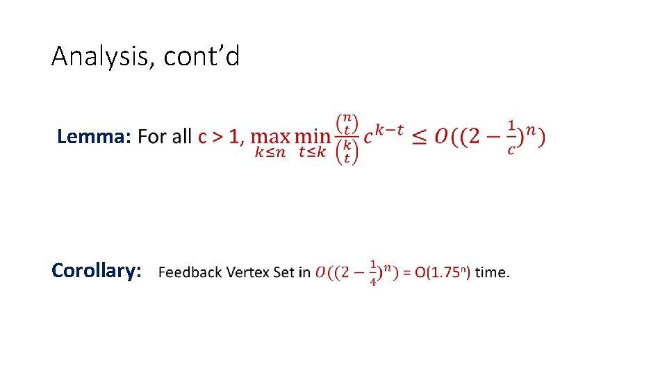 Analysis, cont’d Lemma: Corollary: 