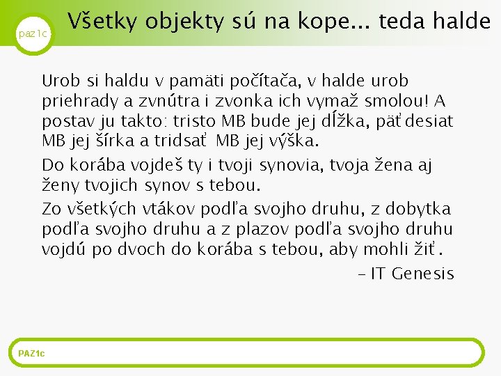 paz 1 c Všetky objekty sú na kope. . . teda halde Urob si