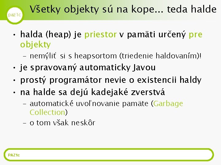 paz 1 c Všetky objekty sú na kope. . . teda halde • halda