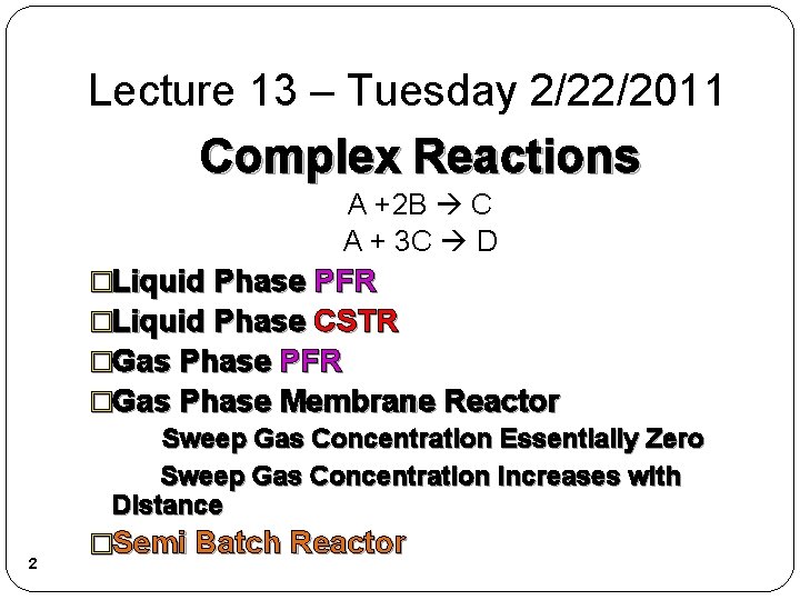 Lecture 13 – Tuesday 2/22/2011 Complex Reactions A +2 B C A + 3