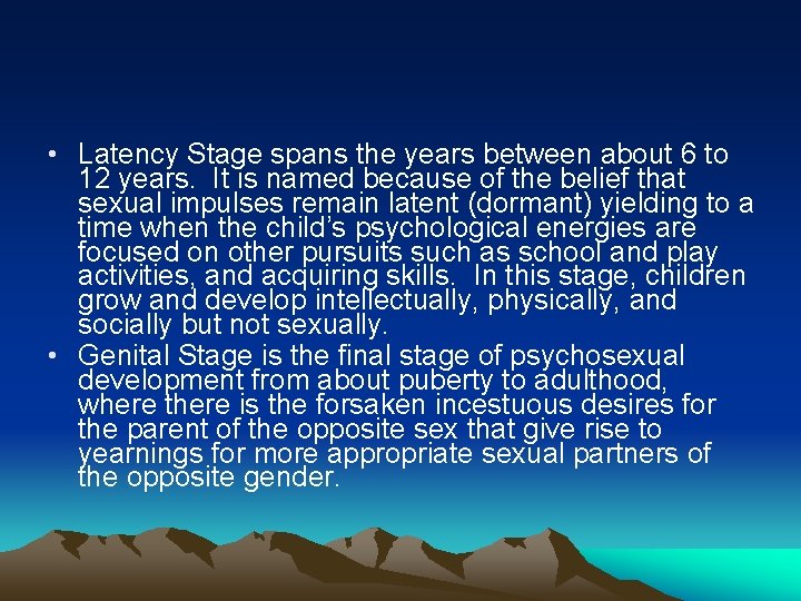  • Latency Stage spans the years between about 6 to 12 years. It