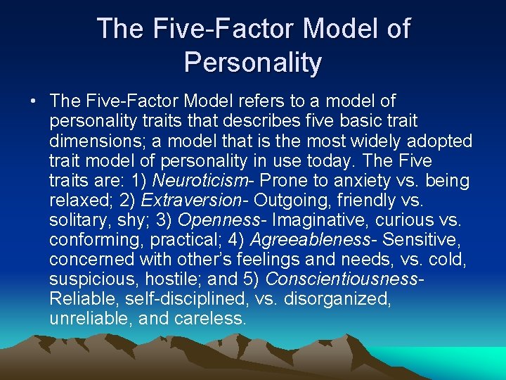 The Five-Factor Model of Personality • The Five-Factor Model refers to a model of