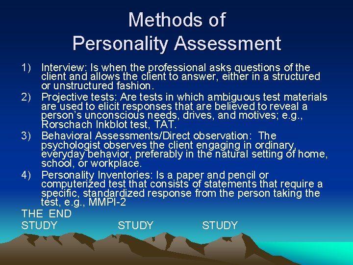 Methods of Personality Assessment 1) Interview: Is when the professional asks questions of the