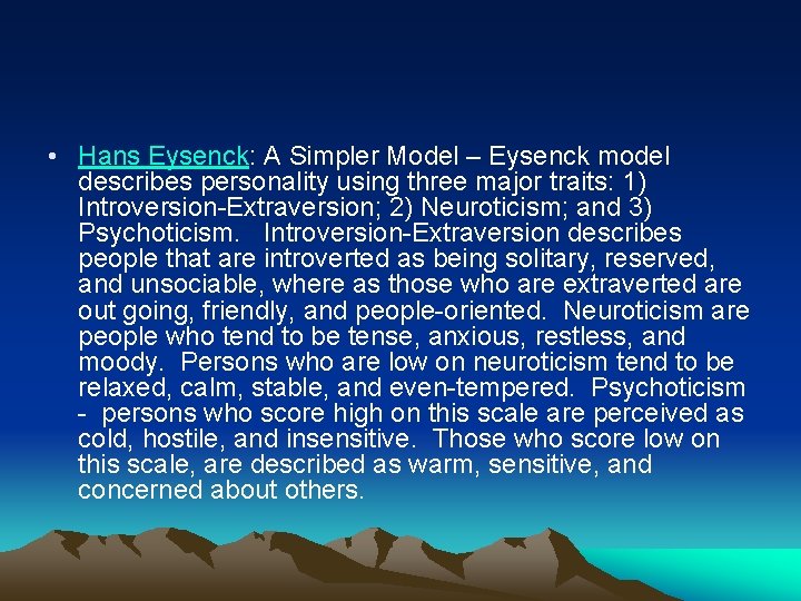  • Hans Eysenck: A Simpler Model – Eysenck model describes personality using three