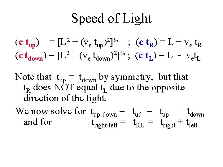 Speed of Light (c tup) = [L 2 + (ve tup)2]½ ; (c t.