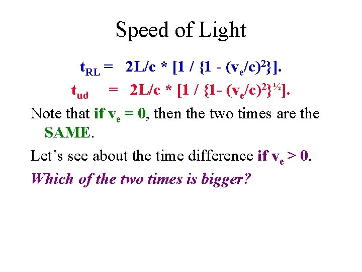 Speed of Light t. RL = 2 L/c * [1 / {1 - (ve/c)2}].