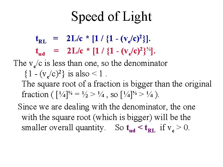 Speed of Light t. RL = 2 L/c * [1 / {1 - (ve/c)2}].