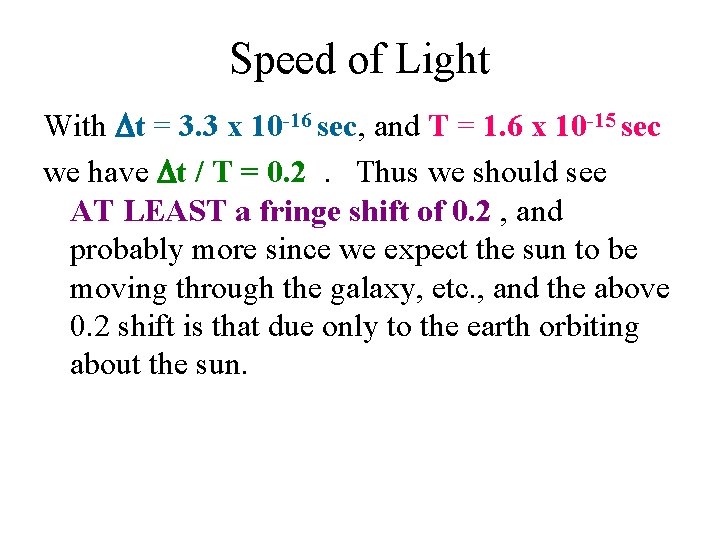 Speed of Light With t = 3. 3 x 10 -16 sec, and T