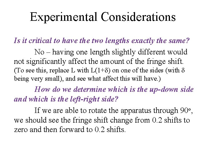 Experimental Considerations Is it critical to have the two lengths exactly the same? No