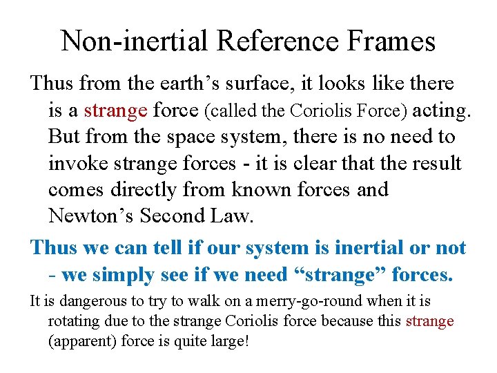 Non-inertial Reference Frames Thus from the earth’s surface, it looks like there is a
